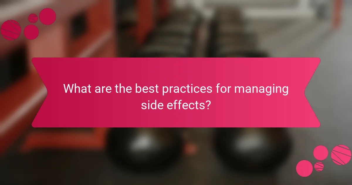 What are the best practices for managing side effects?